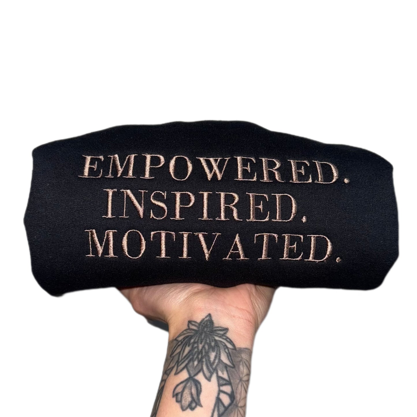 Empowered. Inspired. Motivated. (MTO)